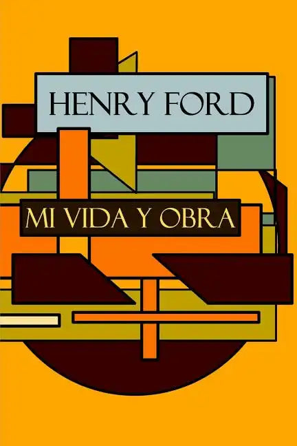 Henry Ford: Mi vida y Obra - Paperback