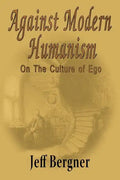 Against Modern Humanism: On the Culture of Ego - Paperback
