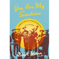 You Are My Sunshine: Jimmie Davis and the Biography of a Song - Hardcover