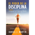 El poder de la disciplina: 7 pasos para alcanzar tus objetivos sin depender de tu motivación ni de tu fuerza de voluntad - Paperback