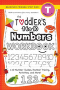 The Toddler's 1 to 10 Numbers Workbook: (Ages 3-4) 1-10 Number Guides, Number Tracing, Activities, and More! (Backpack Friendly 6"x9" Size) - Paperback