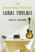 The Enterprising Musician's Legal Toolkit - Hardcover