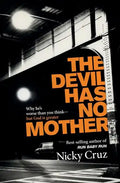 The Devil Has No Mother: Why He's Worse Than You Think- But God Is Greater - Paperback