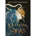 Of Mountains and Seas - Hardcover