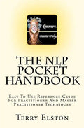 The NLP Pocket Handbook: Easy To Use Reference Guide To Practitioner And Master Practitioner Techniques - Paperback