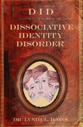Dissociative Identity Disorder: Basics from a Christian Perspective - Paperback