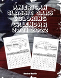 American Classic Cars Coloring Calendar: Coloring Calendar 2021 - 2022 - Paperback