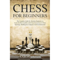 Chess for Beginners: The Complete Guide for Absolute Beginners to Learn the Best Gambits with Clear Instruction to Chess Openings, Middlega - Paperback