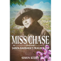 Miss Chase: Santa Barbara's Trailblazer - Hardcover