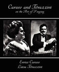 Caruso and Tetrazzini on the Art of Singing - Paperback