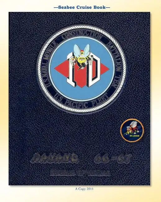 Seabee Cruise Book U.S. Naval Mobile Construction Battalion TEN U.S. Pacific Fleet Danang 66-67 - Paperback