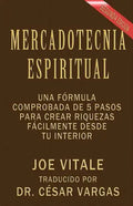 Mercadotecnia Espiritual Segunda Edición: Una fórmula comprobada de 5 pasos para crear riquezas fácilmente desde tu interior - Paperback