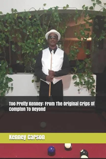 Too Pretty Kenney: From the Original Crips of Compton to Beyond - Paperback