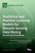 Statistical and Machine Learning Models for Remote Sensing Data Mining: Recent Advancements - Hardcover