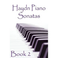 Haydn Piano Sonatas Book 2: Piano Sheet Music: Joseph Haydn Creation - Paperback