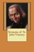 Sermons of St. John Vianney - Paperback