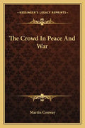 The Crowd in Peace and War - Paperback