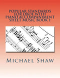 Popular Standards For Oboe With Piano Accompaniment Sheet Music Book 1: Sheet Music For Oboe & Piano - Paperback