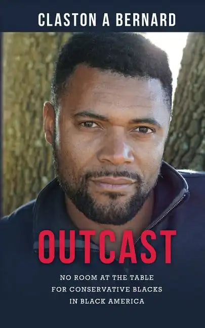 Outcast: No Room at the Table for Conservative Blacks in Black America - Paperback