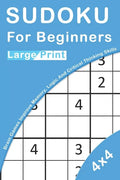 Sudoku For Beginners Large Print: 4x4 Brain Games For Kids Improve Memory, Logic And Critical Thinking Skills - Paperback