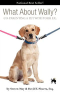 What about Wally? Co-Parenting a Pet with Your Ex. - Paperback