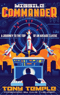 Missile Commander: A Journey to the Top of an Arcade Classic - Hardcover