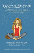 Unconditional: Learning to Love Your Authentic Self - Paperback