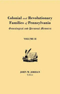 Colonial and Revolutionary Families of Pennsylvania: Genealogical and Personal Memoirs. in Three Volumes. Volume II - Paperback