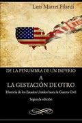 De la penumbra de un imperio a la gestacion de otro: Historia de los Estados Unidos hasta la Guerra Civil - Paperback