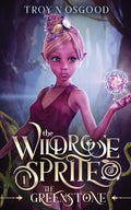 The Wildrose Sprite 1: The Greenstone - Paperback