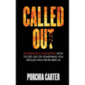 Called Out: Fraternities & Sororities: How To Get Out Of Something You Should Have Never Been In - Paperback