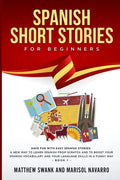 Spanish Short Stories for Beginners: Have fun with easy Spanish stories: a new way to learn Spanish from scratch and to boost your Spanish vocabulary - Paperback
