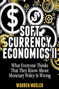 Soft Currency Economics II: The Origin of Modern Monetary Theory - Paperback