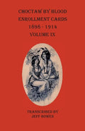 Choctaw By Blood Enrollment Cards 1898-1914 Volume IX - Paperback