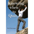 Knowing When To Quit - Paperback