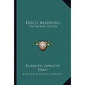 Dolly Madison: The Nation's Hostess - Paperback