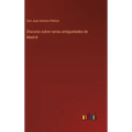 Discurso sobre varias antiguedades de Madrid - Hardcover