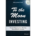To the Moon Investing: Visually Mapping Your Winning Stock Market Portfolio - Hardcover