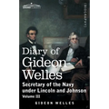 Diary of Gideon Welles, Volume III: Secretary of the Navy under Lincoln and Johnson - Paperback