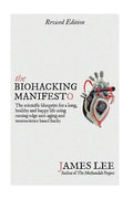 The Biohacking Manifesto: The scientific blueprint for a long, healthy and happy life using cutting edge anti-aging and neuroscience based hacks - Paperback