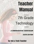 7th Grade Technology: A Comprehensive Curriculum - Paperback