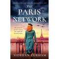 The Paris Network: Inspired by true events, an epic, heartbreaking and gripping World War 2 novel - Paperback