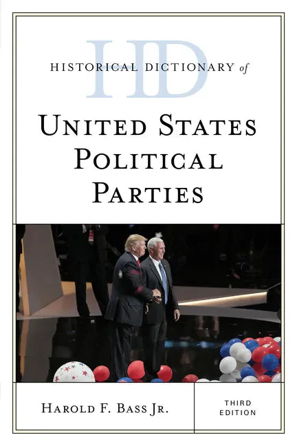 Historical Dictionary of United States Political Parties - Paperback