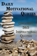 Daily Motivational Quotes: Greatest 365 Inspirational Quotes Book! - Paperback