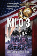Kilo 3: The True Story of a Marine Rifleman's Tour from the Intense Fighting in Vietnam to the Superficial Pageantry of Washington, DC - Paperback