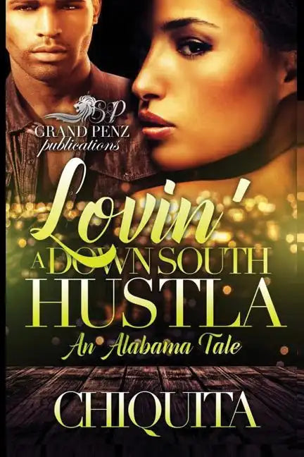 Lovin' a Down South Hustla: An Alabama Tale - Paperback