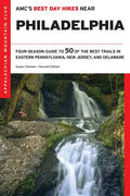 Amc's Best Day Hikes Near Philadelphia: Four-Season Guide to 50 of the Best Trails in Eastern Pennsylvania, New Jersey, and Delaware - Paperback