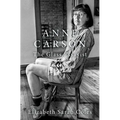 Anne Carson: The Glass Essayist - Hardcover