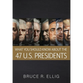 What You Should Know About the 47 US Presidents - Hardcover