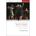 The Theatre of Paula Vogel: Practice, Pedagogy, and Influences - Paperback